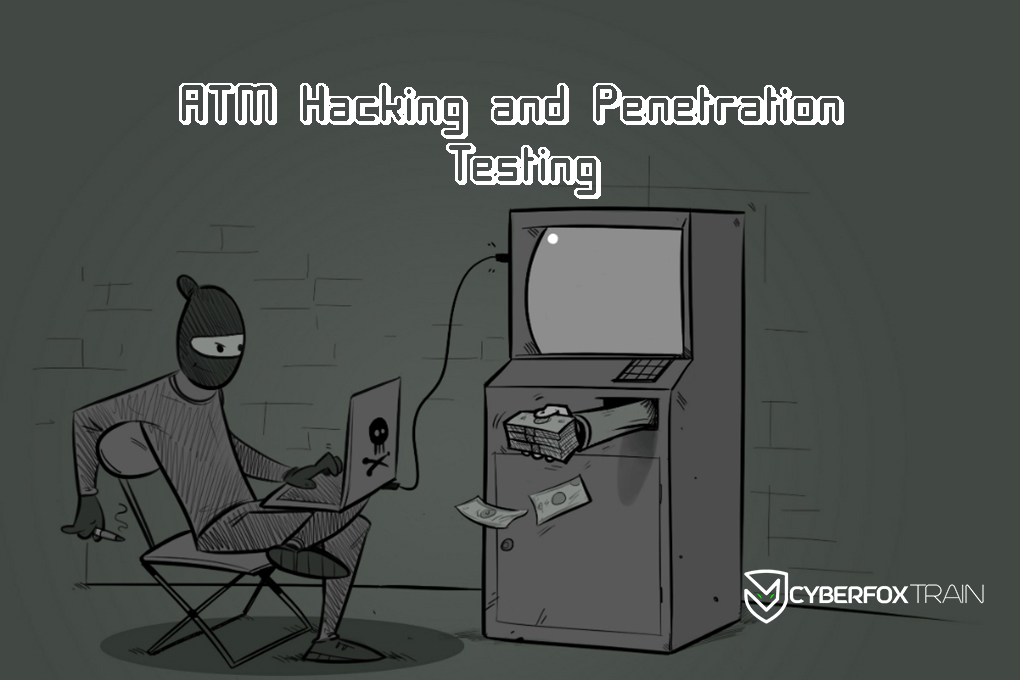 ATM Hacking and Penetration Testing Course-Cyberfox Train