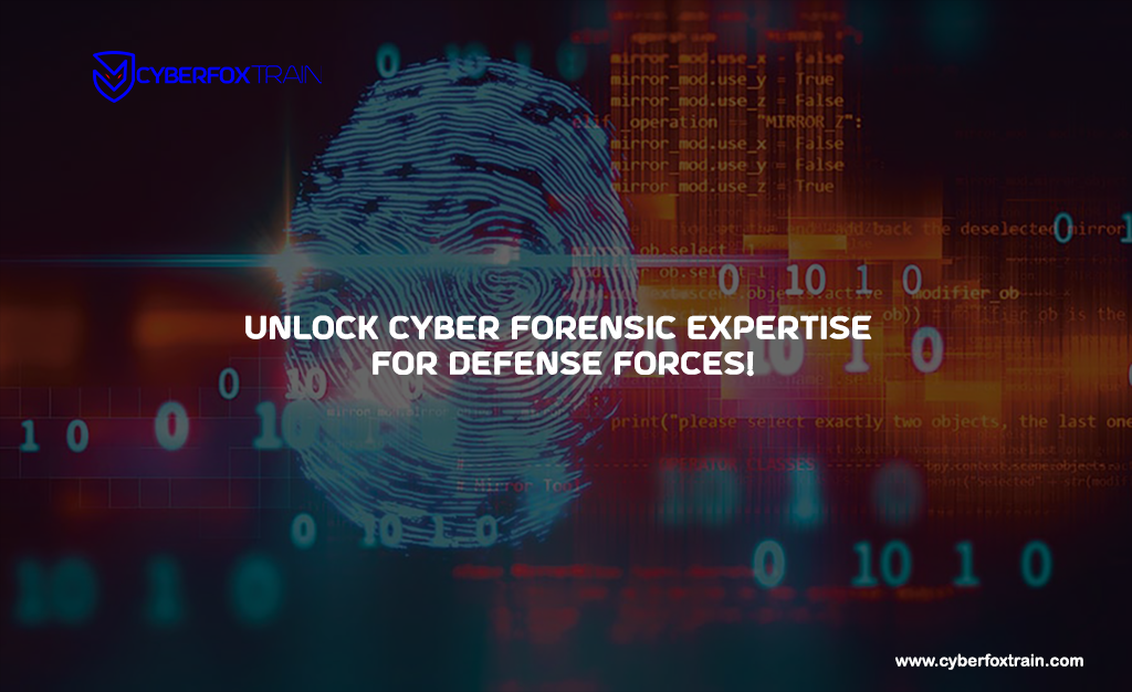 Cyber Forensic Training for Defense Forces | Mobile, Computer, and More