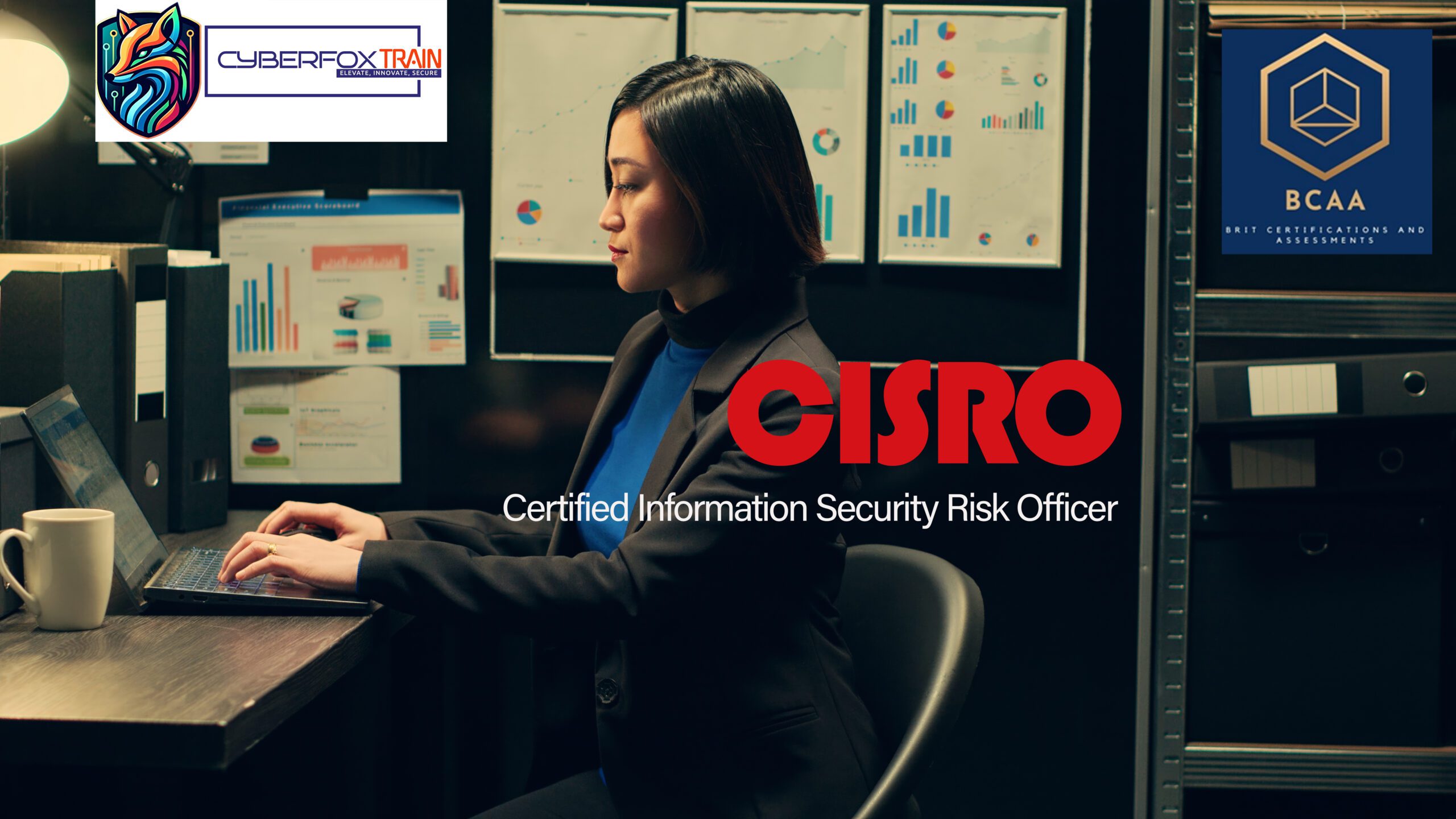 Certified Information Security Risk Officer (CISRO) Course by Cyberfox Train and BCAA